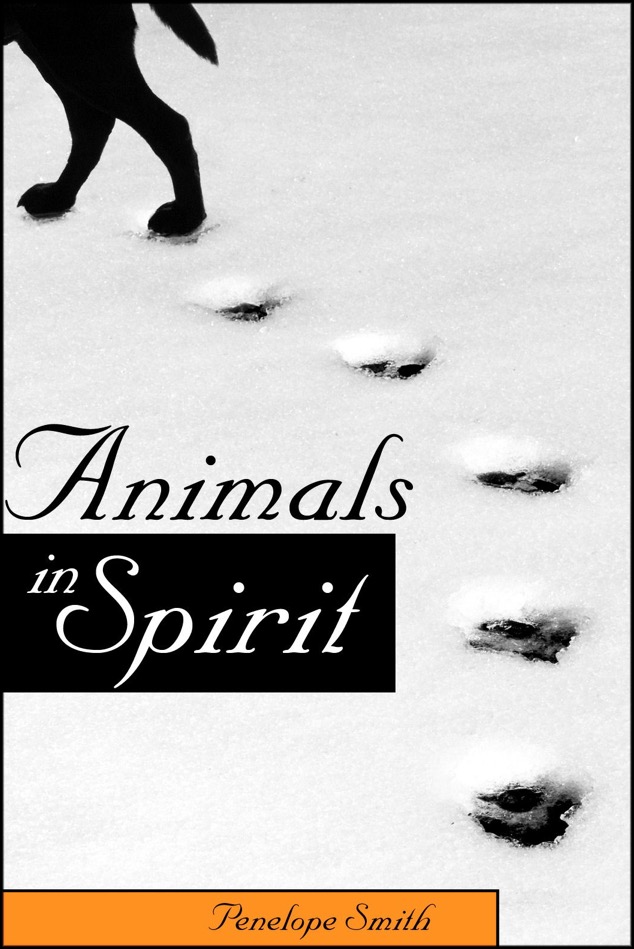 Animals in Spirit book by Penelope Smith